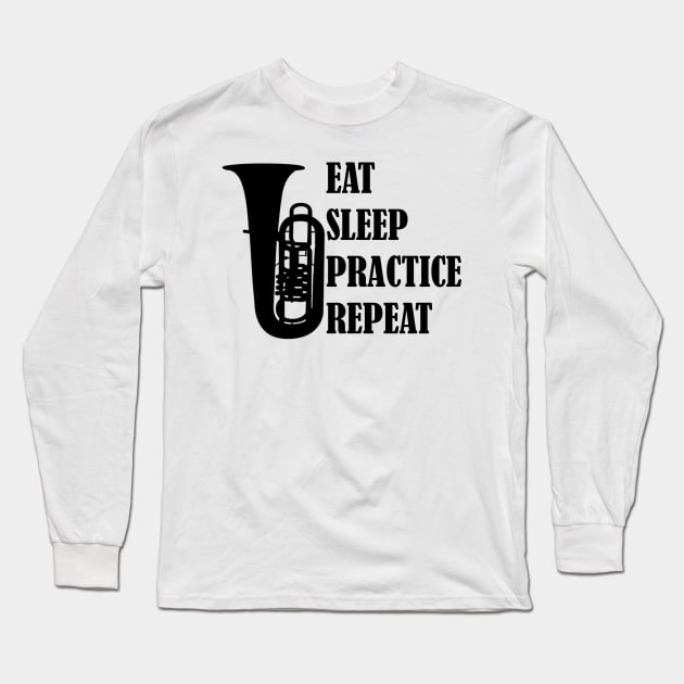 Eat Sleep Practice Repeat: Tuba Long Sleeve T-Shirt by GeneticRambles